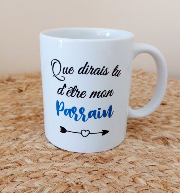 Tasse Que dirais tu d'être mon Parrain