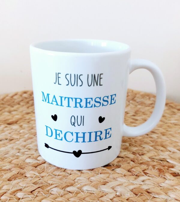 Tasse Je suis une maîtresse qui déchire