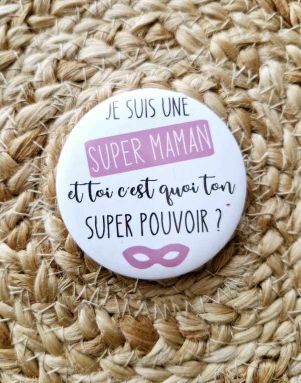Badge Je suis une super Maman